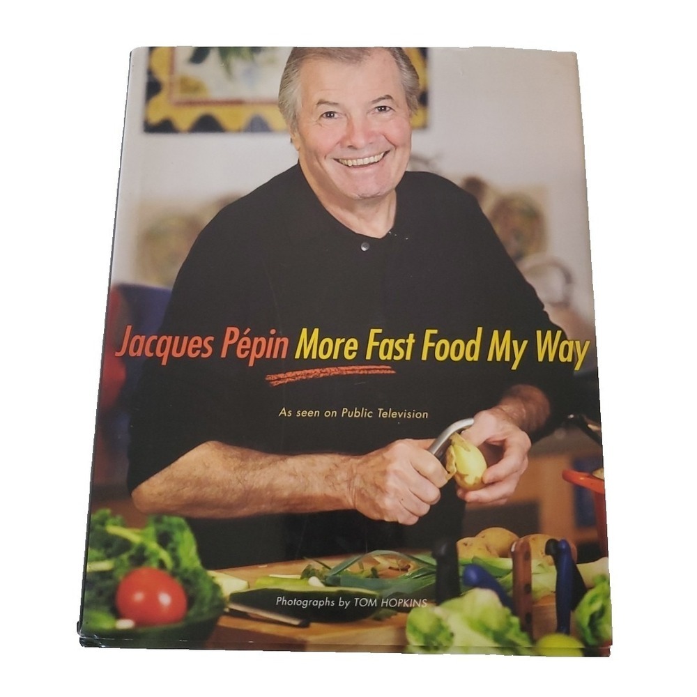 Jacques Pepin More Fast Food My Way by Pepin, Jacques 2008 - Picture 1 of 16